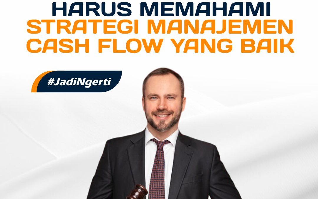 INILAH KENAPA PEMILIK LAW FIRM HARUS MEMAHAMI STRATEGI MANAJEMEN CASH FLOW YANG BAIK