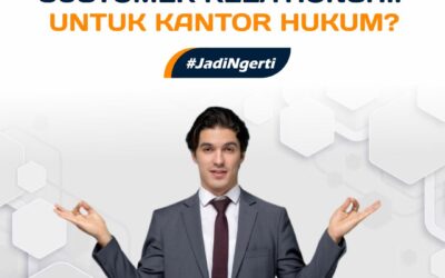 BAGAIMANA MENENTUKAN CUSTOMER RELATIONSHIP UNTUK KANTOR HUKUM?