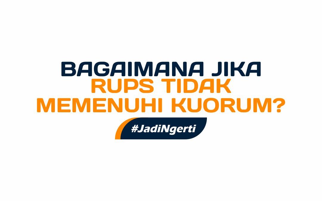 BAGAIMANA JIKA RUPS TIDAK MEMENUHI KUORUM?
